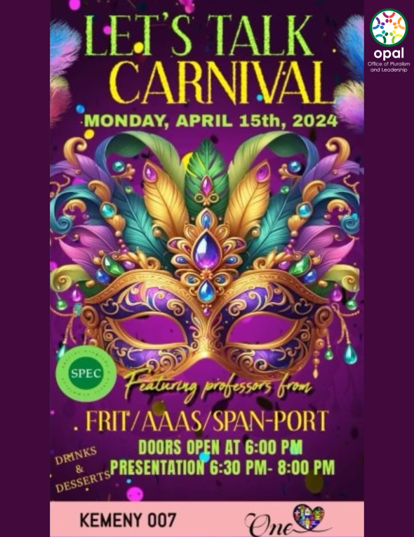Lets Talk Carnival on April 15th in Kemeny 007